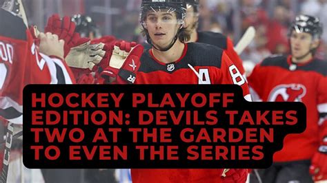 Hockey Playoff Edition Devils Are Dangerous On The Road Maple Leafs