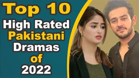 Top 10 High Rated Pakistani Dramas Of 2022 Pak Drama Tv Youtube