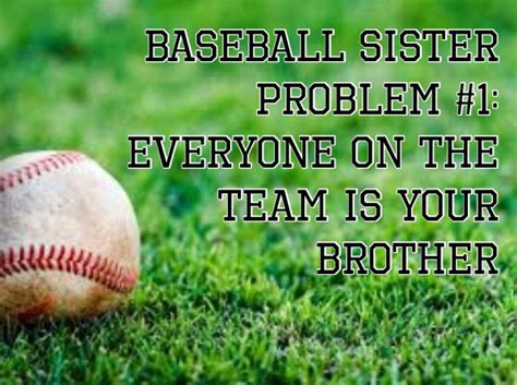 Baseball Sister Problem Baseball Sister Baseball Playoffs Baseball Quotes