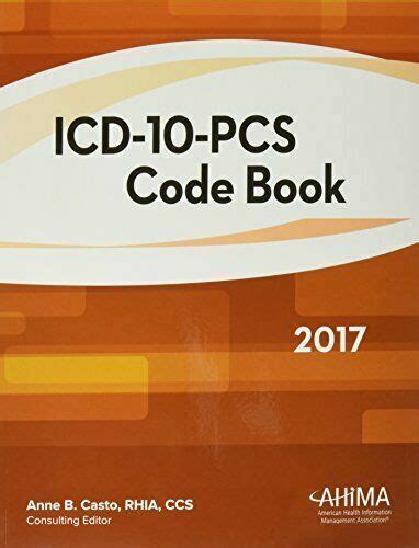 Icd 10 Pcs 2017 The Complete Official Code Book By Ahima For Sale