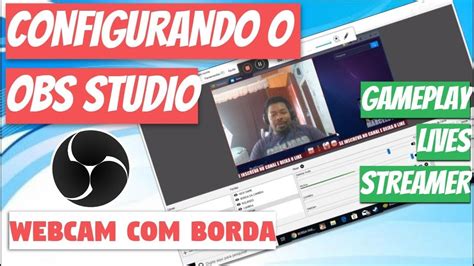 CONFIGURANDO O OBS STUDIO PARA FAZER GAMEPLAY OU LIVE YouTube