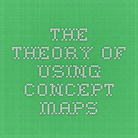 The Theory Underlying Concept Maps And How To Construct And Use Them