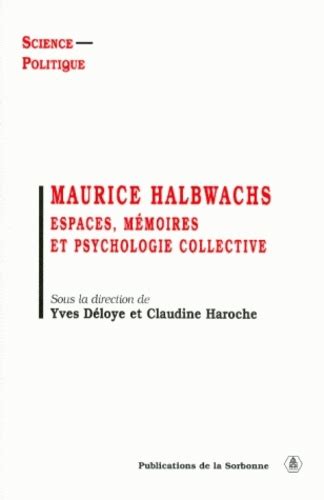 Maurice Halbwachs Espaces Mémoire Et De Yves Déloye Livre Decitre