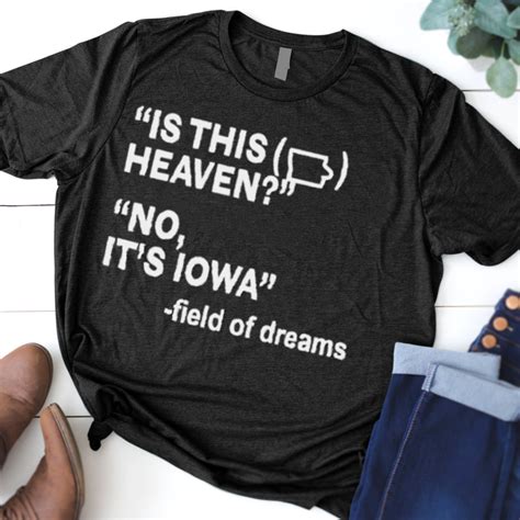 Is This Heaven No Its Iowa Field Of Dreams Shirt