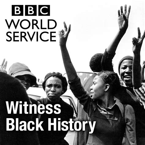 Witness History: Witness Black History | Listen via Stitcher for Podcasts