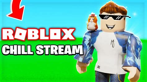 🔴roblox Chill Stream Live Playing With Viewers Roblox Live Youtube