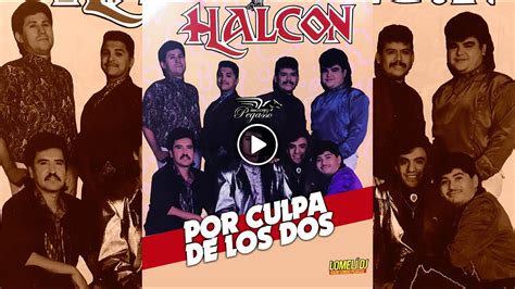 1991 Grupo Halcon Por Culpa De Los Dos Audio De Disco LP YouTube
