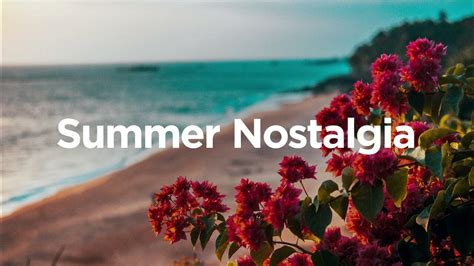 Summer Nostalgia 💭 Chillout Summer Mix 🌞 Youtube