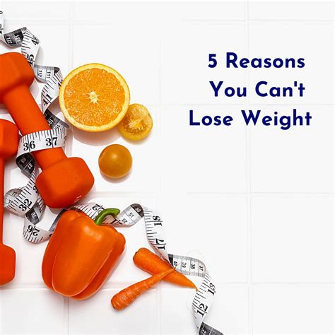 5 Reasons You Cant Lose Weight Risa Groux Nutrition