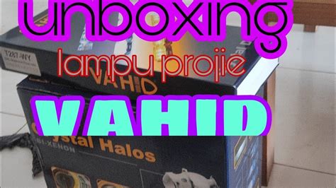 Unboxing Lampu Projie Vahid Divahid Store Youtube