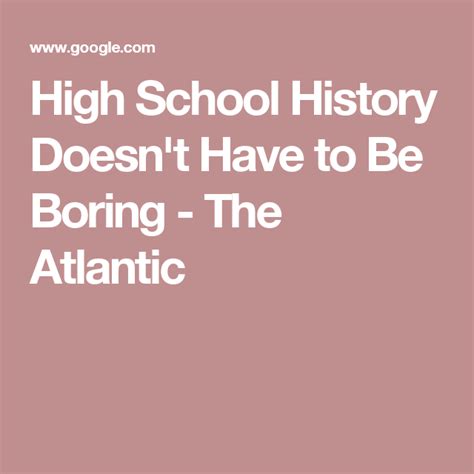 high school history doesn t have to be boring high school history high school how to