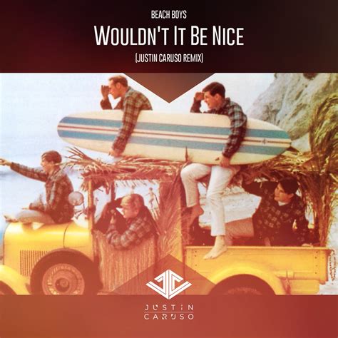 Beach Boys Wouldnt It Be Nice Justin Caruso Remix By The Wavs