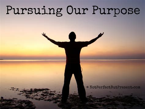 Pursuing Our Purpose Living The Authentic Life