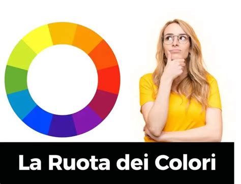 Ruota Dei Colori Tutto Sui Colori Guida Completa Tutorial E Corsi