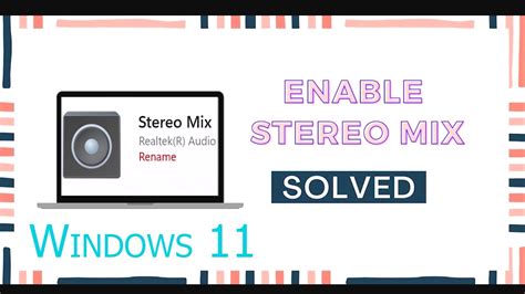 Fix How To Find And Enable Stereo Mix On Windows 11 Youtube