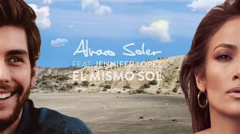 Alvaro Soler El Mismo Sol Ft Jennifer Lopez Youtube