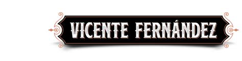 The Official Vicente Fernandez Site