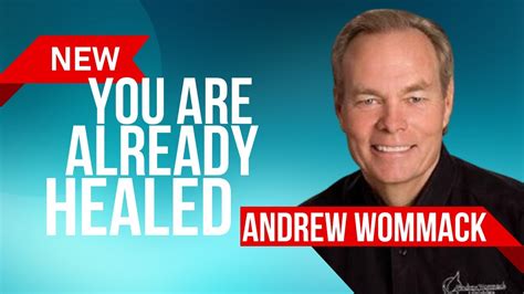 Andrew Wommack Ministries You Are Already Healed Youtube