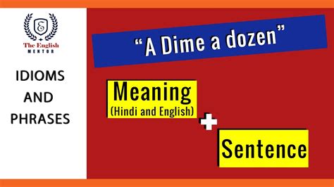 Definition of a dime a dozen. A dime a dozen | Idioms and Phrases | Meaning and Sentence ...
