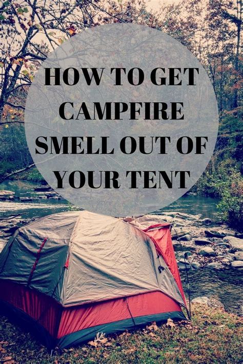 How To Get Campfire Smell Out Of Your Tent Tent Campfire How To Get
