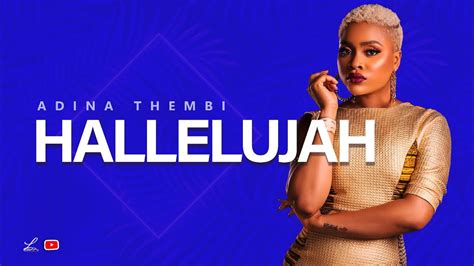 Adina Thembi Hallelujah Lyrics Youtube