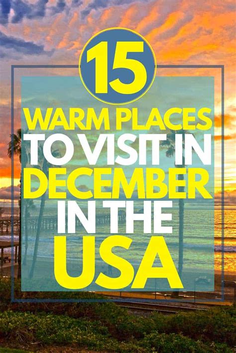 15 Warm Places To Visit In December In The Usa