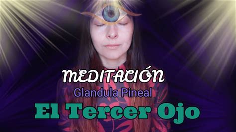 MEDITACION GUIADApara Abrir La GLANDULA PINEAL El TERCER OJO EFICAZ