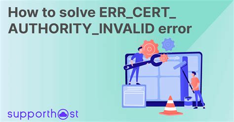 How To Solve Err Cert Authority Invalid Error Supporthost