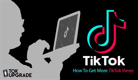 How To Get More Tiktok Views In 2023 Real And Easy Tokupgrade