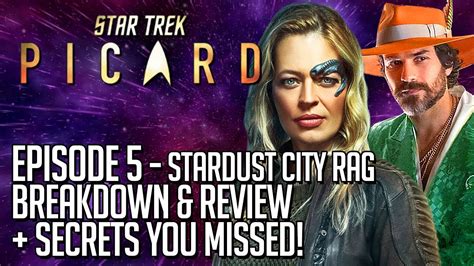 Star Trek Picard Episode 5 Review And Breakdown Stardust City Rag Youtube