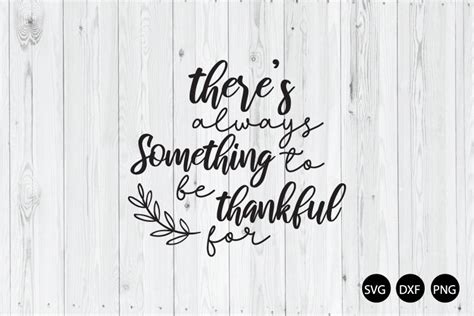 Theres Always Something To Be Thankful Svg 880967