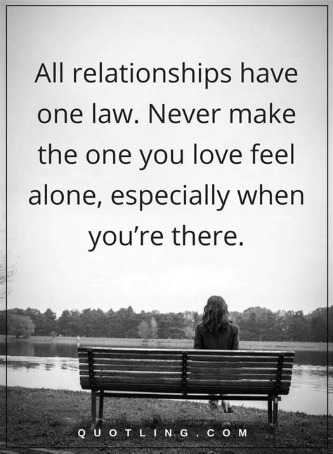 Relationship Quotes All Relationships Have One Law Never Make The One