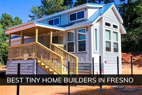 Best Tiny Home Builders In Fresno 2020 Edition Newhomesource