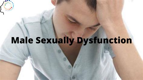 Sexual Dysfunction In Males Symptoms And Causes