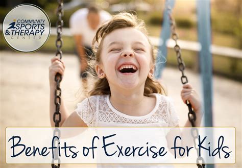 Benefits Of Exercise For Kids Community Sports And Therapy Center