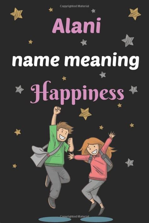 Alani Name Meaning Happiness National Girlfriends Day Notebook T