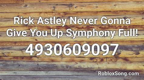 Rick astley roblox song id. Roblox Music Id Never Gonna Give You Up : Never Gonna Give ...