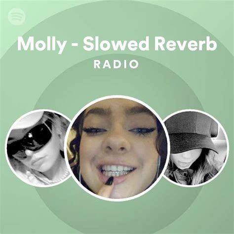 Molly Slowed Reverb Radio Playlist By Spotify Spotify