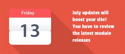 July Updates Will Boost Your Site You Have To Review The Latest Module