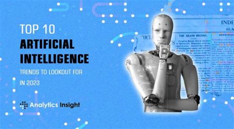 Top 10 Artificial Intelligence Trends To Lookout For In 2023 Top 10