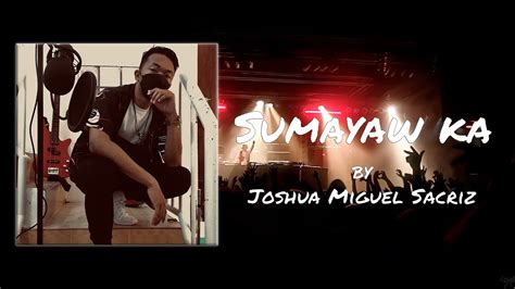 Sumayaw Ka Joshua Miguel Sacriz Official Lyric Video Youtube