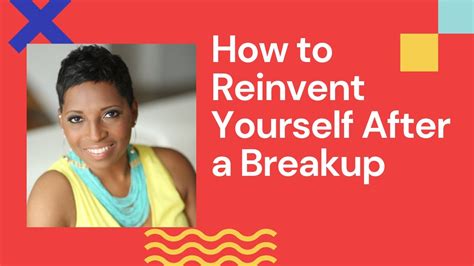 How To Reinvent Yourself After A Breakup Youtube