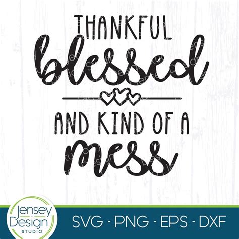 Thankful Blessed And Kind Of A Mess Svg Funny Mom Life