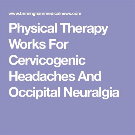 Physical Therapy Works For Cervicogenic Headaches And Occipital