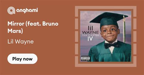 Lil Wayne Mirror Feat Bruno Mars Play On Anghami