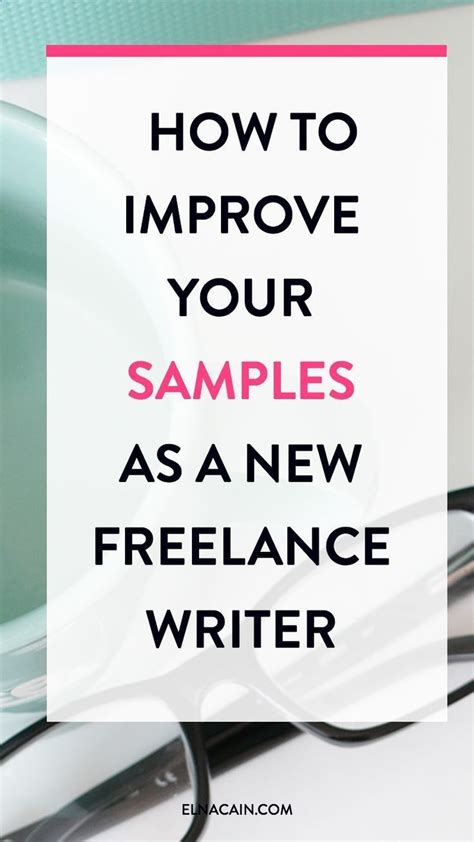 How To Improve Your Samples As A New Freelance Writer Want Freelance