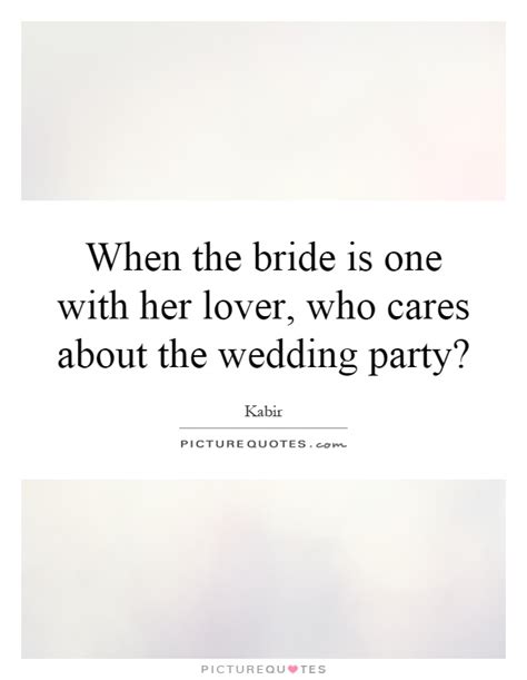 Wedding Party Quotes And Sayings Wedding Party Picture Quotes