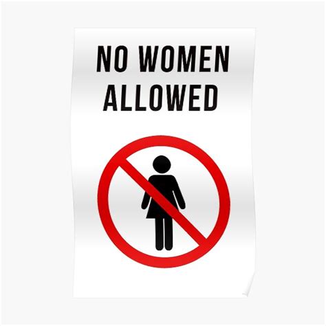 No Women Allowed Poster For Sale By Funtextart Redbubble