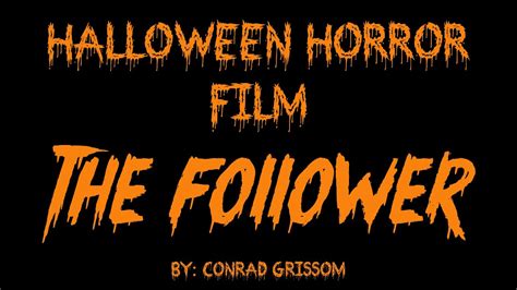 The Follower2014 Short Horror Film Youtube
