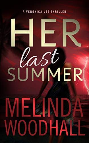 Her Last Summer A Veronica Lee Thriller Ebook Woodhall Melinda